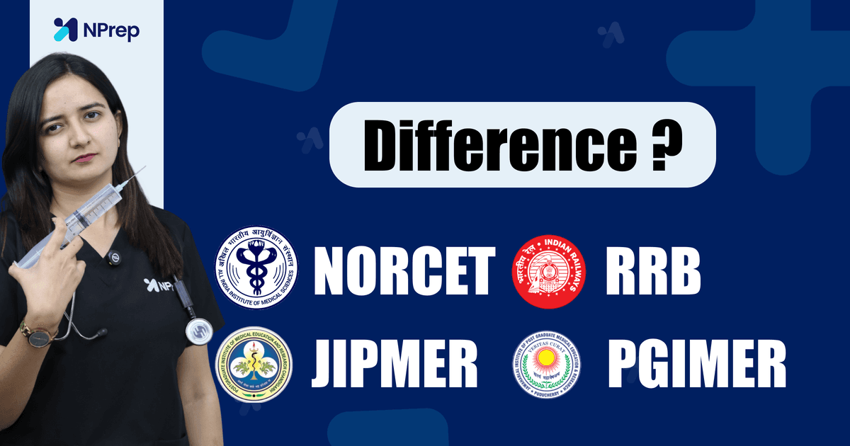 NORCET, RRB, PGIMER, JIPMER, SGPGI: Key Differences in Nursing Entrance Exams