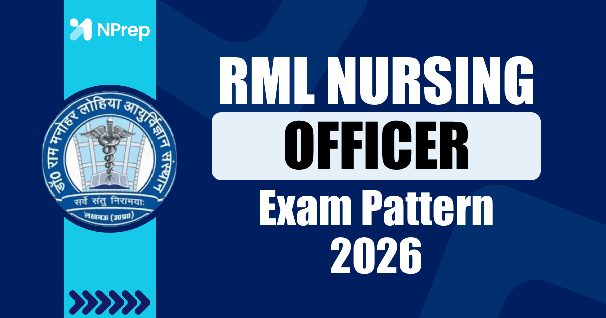RML Nursing Officer Exam Pattern 2026: Marking Scheme, Syllabus & Preparation Strategy