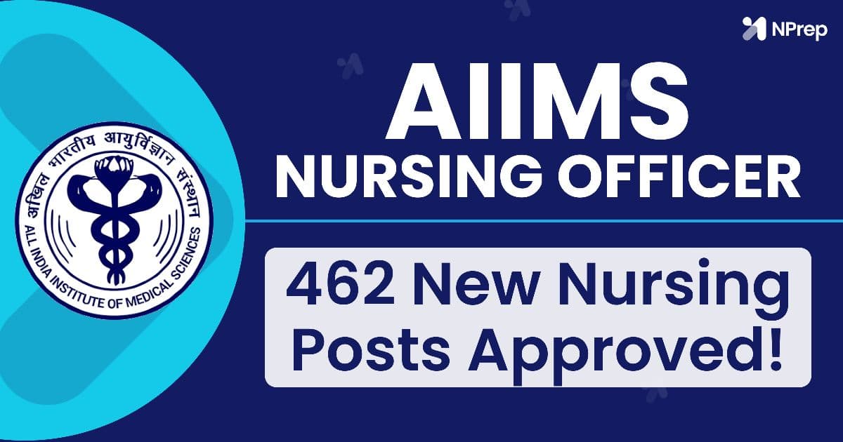 AIIMS Nursing Officer Notification 2026: 462 New Nursing Posts Approved!